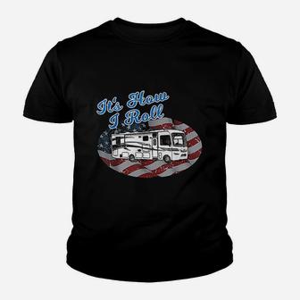 This Is How I Roll Rv Camping Camper Motorhome Flag Youth T-shirt | Crazezy
