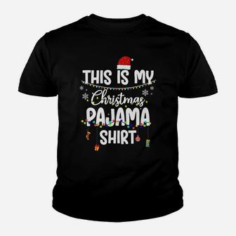 This Is My Christmas Pajama Shirt Xmas Lights Funny Holiday Sweatshirt Youth T-shirt | Crazezy