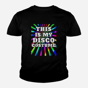 This Is My Disco Costume Disco Party Youth T-shirt | Crazezy CA