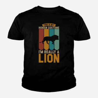 This Is My Human Costume I'm Really A Lion Youth T-shirt | Crazezy AU