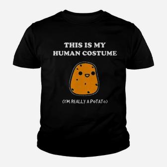 This Is My Human Costume I'm Really A Potato Youth T-shirt - Monsterry