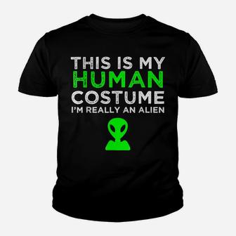 This Is My Human Costume I'm Really An Alien Youth T-shirt | Crazezy DE