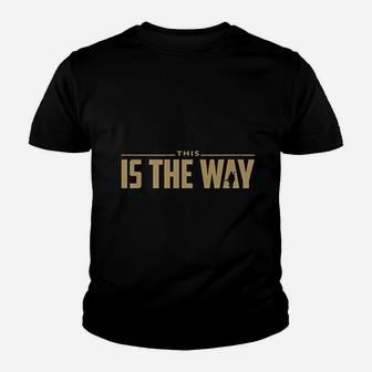This Is The Way Youth T-shirt | Crazezy DE