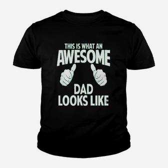 This Is What An Awesome Dad Looks Like Youth T-shirt | Crazezy
