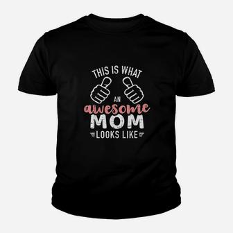 This Is What An Awesome Mom Looks Like Youth T-shirt | Crazezy