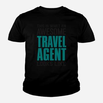This Is What An Awesome Travel Agent Looks Like Funny Gift Youth T-shirt | Crazezy