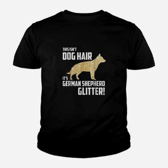 This Isnt Dog Hair Its German Shepherd Glitter Youth T-shirt | Crazezy