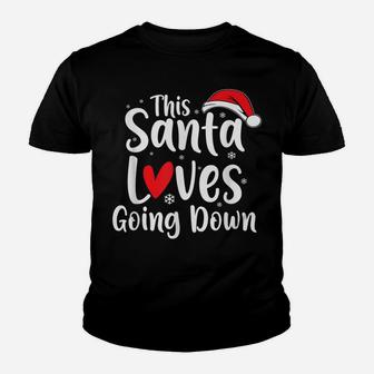 This Santa Loves Going Down Funny Winter Christmas Costume Youth T-shirt | Crazezy