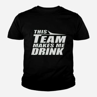This Team Makes Me Drink Youth T-shirt | Crazezy AU