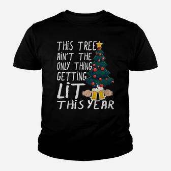 This Tree Ain't The Only Thing Getting Lit This Christmas Youth T-shirt | Crazezy
