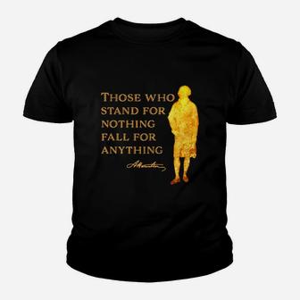 Thóe Who Stand For Nithing Fall For Anything Youth T-shirt - Thegiftio UK