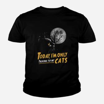 Today I'm Only Talking To My Cats Moon Lucky Black Cat Youth T-shirt | Crazezy DE