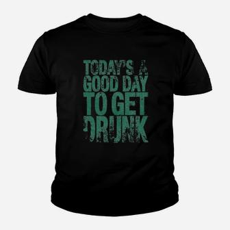 Today's A Good Day To Get Youth T-shirt | Crazezy CA