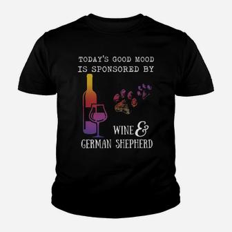 Today's Good Mood Is Sponsored By Wine And German Shepherd Youth T-shirt - Monsterry UK