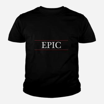 Top That Says Epic On It Graphic Youth T-shirt | Crazezy
