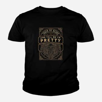 Touch My Beard And Tell Me Im Pretty Youth T-shirt | Crazezy CA
