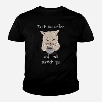 Touch My Coffee Funny Caffeine Cat Lovers Youth T-shirt | Crazezy