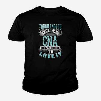 Tough Enough To Be A Cna Youth T-shirt | Crazezy UK