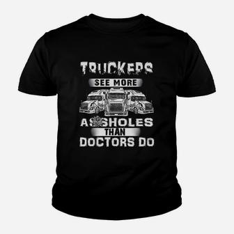 Truckers See Mere As-Sholes Than Doctors Do Youth T-shirt | Crazezy DE