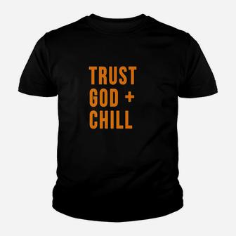 Trust God Plus Chill Youth T-shirt | Crazezy UK