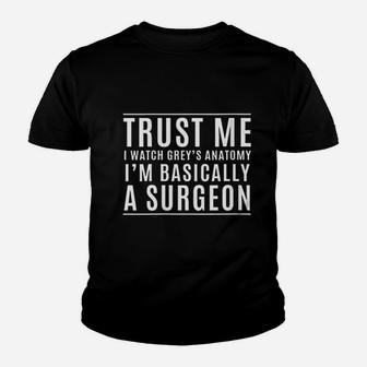Trust Me I Am Basically A Surgeon Youth T-shirt | Crazezy DE