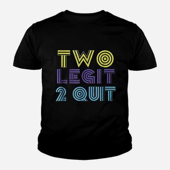 Two Legit 2 Quit Funny 80S 90S Youth T-shirt | Crazezy DE