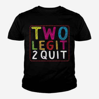 Two Legit To Quit 2Nd Birthday Party Hip Hop Theme Toddlers Youth T-shirt | Crazezy CA
