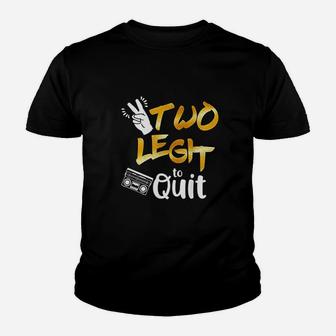 Two Legit To Quit Youth T-shirt | Crazezy UK