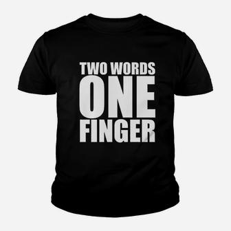 Two Words One Finger Youth T-shirt - Thegiftio UK