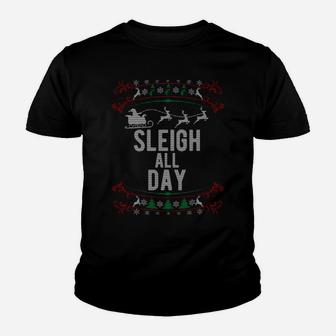 Ugly Christmas Style Sleigh All Day Funny Xmas Sweatshirt Youth T-shirt | Crazezy