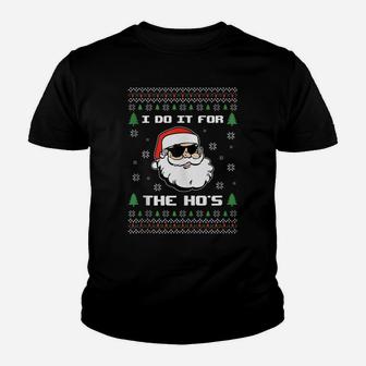 Ugly Christmas Sweater Funny Santa Claus I Do It For The Hos Youth T-shirt | Crazezy