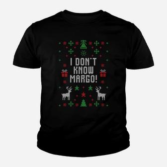 Ugly Christmas Sweater I Don't Know Margo Youth T-shirt | Crazezy DE
