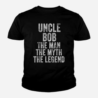 Uncle Bob The Man The Myth The Legend Dad Vintage Distressed Youth T-shirt | Crazezy