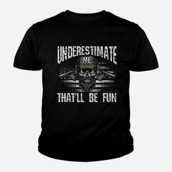 Underestimate Me That Will Be Fun Usa Flag Veteran Military Youth T-shirt | Crazezy