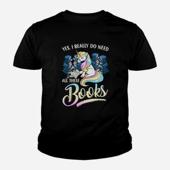 Unicorn Yes I Really Do Need All These Books Youth T-shirt | Crazezy CA