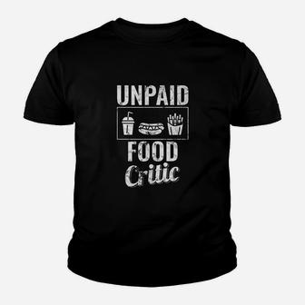 Unpaid Food Critic Funny Joke Youth T-shirt | Crazezy DE
