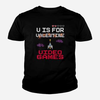 V Is For Video Games Funny Valentines Day Gamer Youth T-shirt - Monsterry