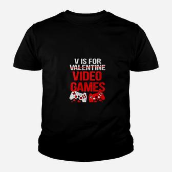 V Is For Video Games Not For Valentine Day Gamer Youth T-shirt - Monsterry