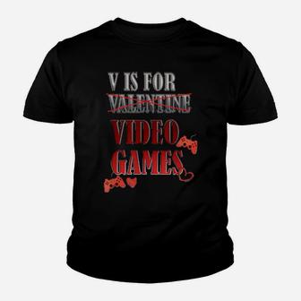 V Is For Video Games Valentine's Day Design For Gamer Youth T-shirt - Monsterry AU