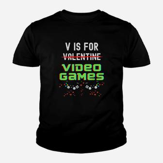 V Is For Video Games Valentine's Day Sarcastic Youth T-shirt - Monsterry