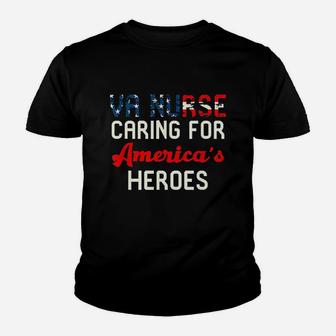 Va Nurse Caring For America's Heroes Youth T-shirt | Crazezy