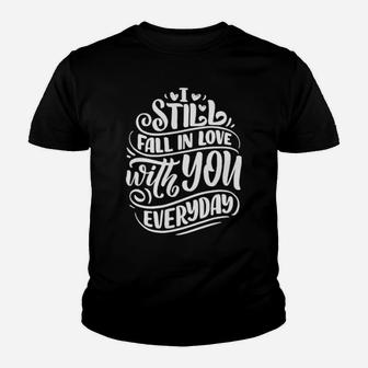 Valentine Love Valentine's Day I Still Fall In Love With You Youth T-shirt - Monsterry