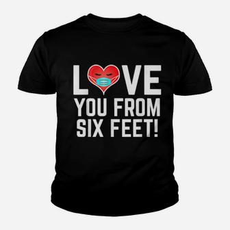 Valentine's Day Love You From Six Feet Youth T-shirt - Monsterry