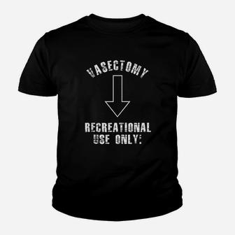 Vasectomy Recreational Use Only Youth T-shirt | Crazezy