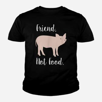 Vegan Shirt, Friend, Not Food Pig Animal Rights Gift Youth T-shirt | Crazezy