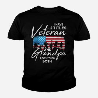 Veteran Grandpa American Flag Two Titles Grandfather Gifts Youth T-shirt | Crazezy