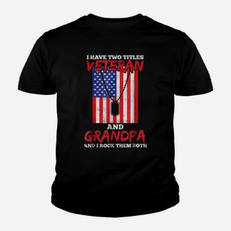 Veteran Shirts Two Titles Grandpa Tees Men Dad Soldier Gifts Youth T-shirt | Crazezy CA