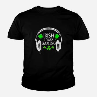 Video Game Irish I Was Gaming St Patricks Day Gamer Youth T-shirt - Monsterry CA