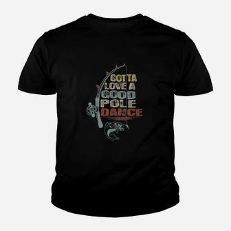 Vintage Gotta Love A Good Pole Dance Fishing Youth T-shirt | Crazezy
