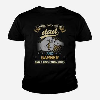 Vintage I Have Two Titles Dad And Barber Papa Father's Day Youth T-shirt | Crazezy UK